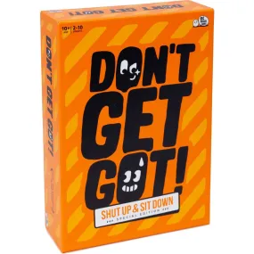 Don't Get Got - Shut Up & Sit Down Special Edition