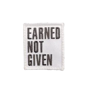 Earned Not Given