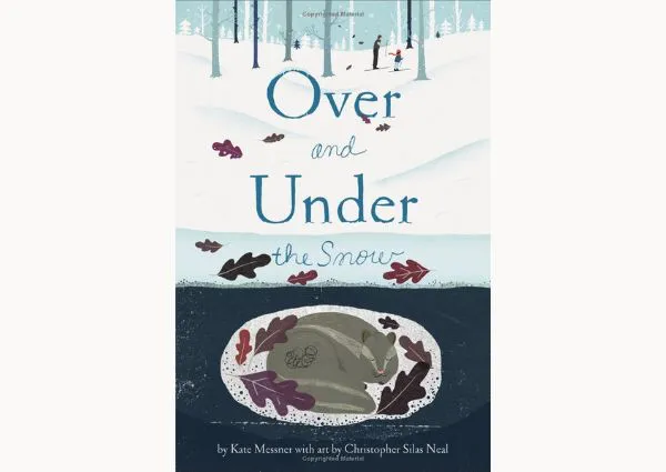 Over and Under the Snow: Hardcover – Picture Book